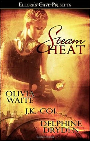 Steam Heat by J.K. Coi, Olivia Waite, Delphine Dryden