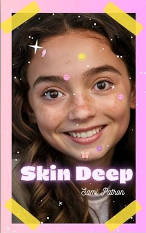 Skin Deep by Sami Patron