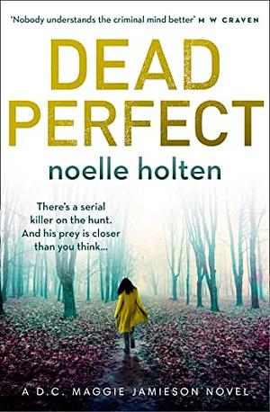 Dead Perfect by Noelle Holten