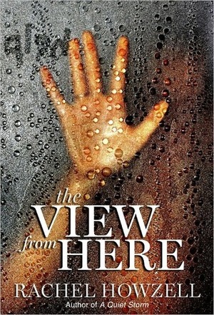 The View from Here by Rachel Howzell Hall, Rachel Howzell Hall