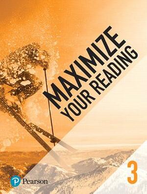 Maximize Your Reading 3 by Pearson