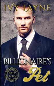 The Billionaire's Pet by Ivy Layne