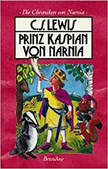 Prinz Kaspian von Narnia by C.S. Lewis