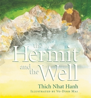 The Hermit and the Well by Vo-Dinh Mai, Thích Nhất Hạnh
