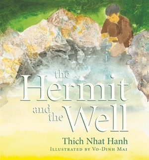 The Hermit and the Well by Thích Nhất Hạnh, Vo-Dinh Mai