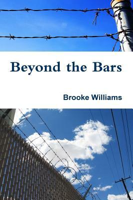Beyond the Bars by Brooke Williams