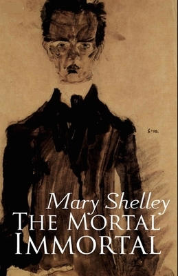 The Mortal Immortal Illustrated by Mary Shelley