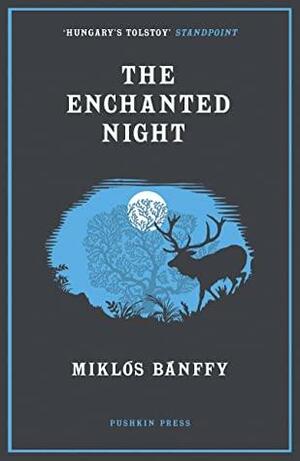 Enchanted Night: Selected Tales by Miklós Bánffy