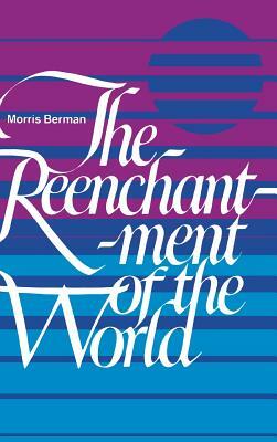 The Reenchantment of the World by Morris Berman