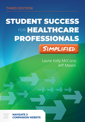 Student Success for Health Professionals Simplified by Jeff Mason, Laurie Kelly McCorry