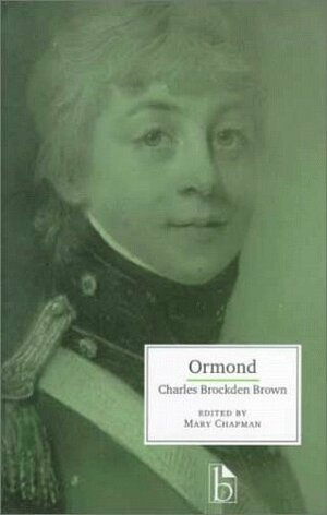 Ormond by Mary Chapman, Charles Brockden Brown