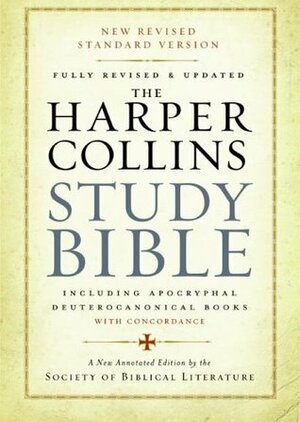 Holy Bible: HarperCollins Study Bible: Fully Revised & Updated by Harold W. Attridge, Wayne A. Meeks, Society Of Biblical Literature