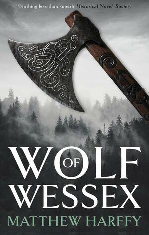 Wolf of Wessex by Matthew Harffy