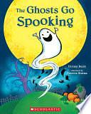 The Ghosts Go Spooking by Chrissy Bozik