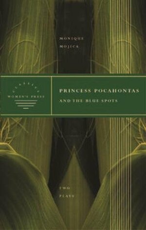 Princess Pocahontas and the Blue Spots by Monique Mojica