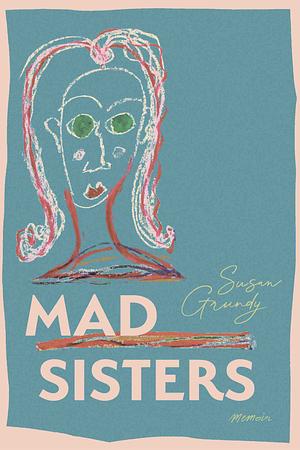 Mad Sisters by Susan Grundy