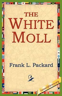 The White Moll by Frank L. Packard