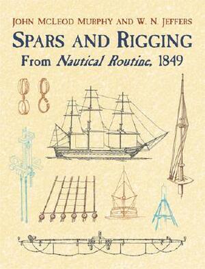 Spars and Rigging from Nautical Routine, 1849 by W. N. Jeffers, John M'Leod Murphy, John M. Murphy