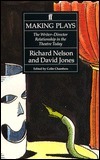 Making Plays: The Writer Director Relationship In The Theatre Today by Richard Nelson, David Jones