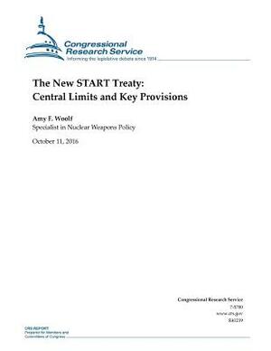 The New START Treaty: Central Limits and Key Provisions: R41219 by Amy F. Woolf, Congressional Research Service