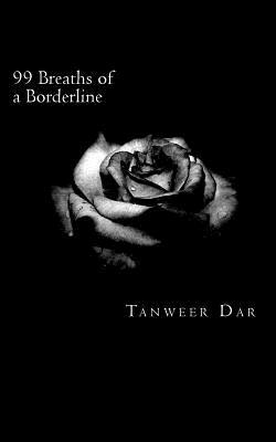 99 Breaths of a Borderline by Tanweer Dar