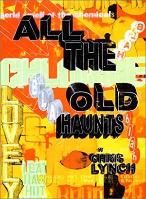 All the Old Haunts by Chris Lynch