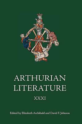 Arthurian Literature XXXI by 