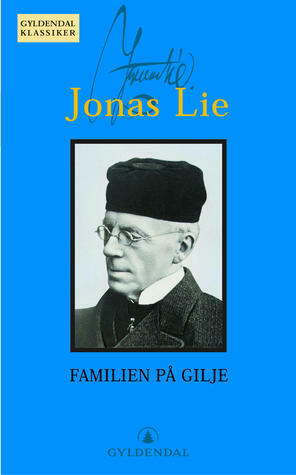 Familien på Gilje by Jonas Lie