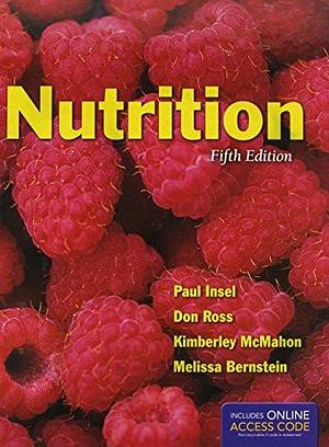Nutrition, Fifth Edition with Navigate Nutrition: Bundle by Paul Insel, Rosalind Franklin University of Medicine and Science Melissa Bernstein, Kimberley McMahon, Stanford University Stanford California Paul Insel, Melissa Bernstein, Don Ross