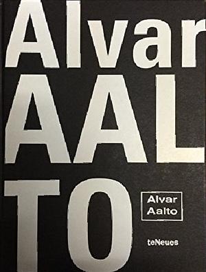 Alvar Aalto by Aurora Cuito, Francisco Asensio Cerver