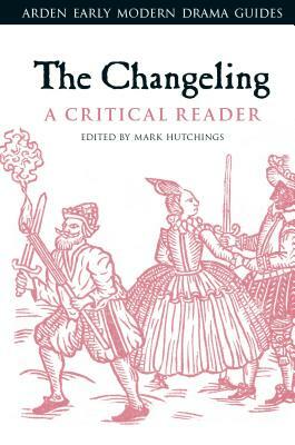 The Changeling: Revised Edition by Thomas Middleton, William Rowley