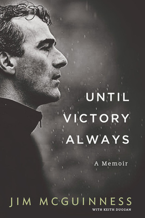 Until Victory Always by Jim McGuinness