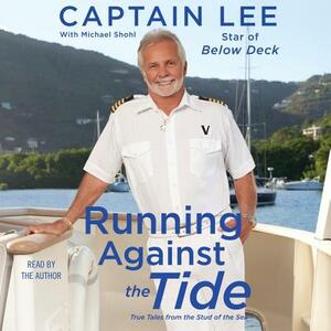 Running Against the Tide: True Tales from the Stud of the Sea by 