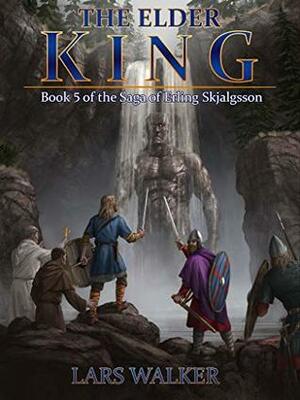 The Elder King: Book 5 of the Saga of Erling Skjalgsson by Jeremiah Humphries, Lars Walker