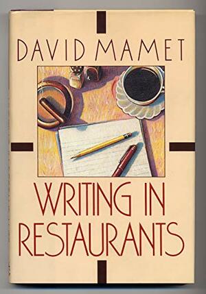 Writing In Restaurants by David Mamet