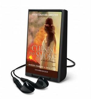 Curses and Smoke: A Novel of Pompeii by Vicky Alvear Schecter