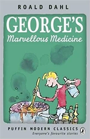 George's Marvellous Medicine by Roald Dahl