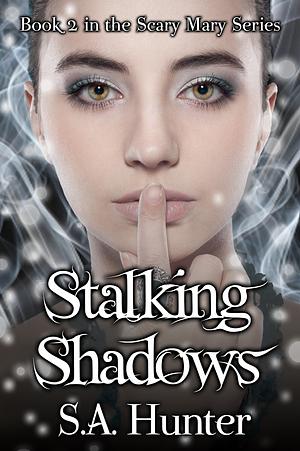 Stalking  Shadows by S.A. Hunter