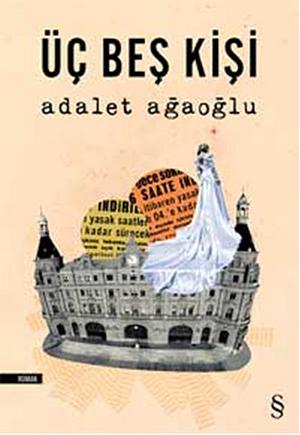 Üç Beş Kişi by Adalet Ağaoğlu