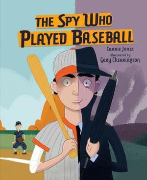 Spy Who Played Baseball, the PB by Carrie Jones