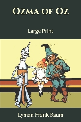 Ozma of Oz: Large Print by L. Frank Baum