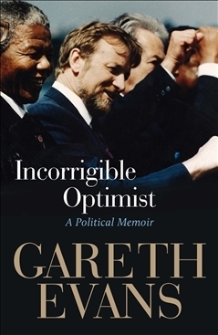 Incorrigible Optimist: A Political Memoir by Gareth Evans