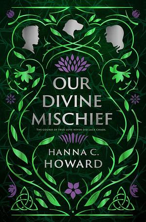 Our Divine Mischief by Hanna Howard