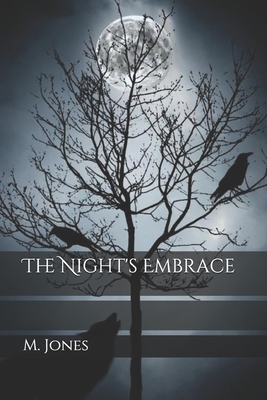 The Night's Embrace by M. Jones