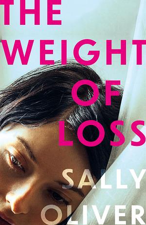 The Weight of Loss by Sally Oliver