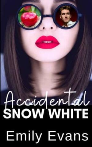 Accidental Snow White by Emily Evans