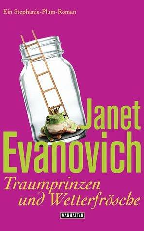 Traumprinzen und Wetterfrösche by Janet Evanovich