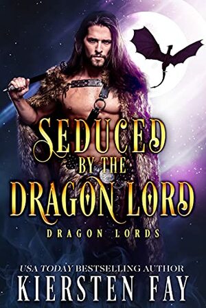Seduced by the Dragon Lord by Kiersten Fay
