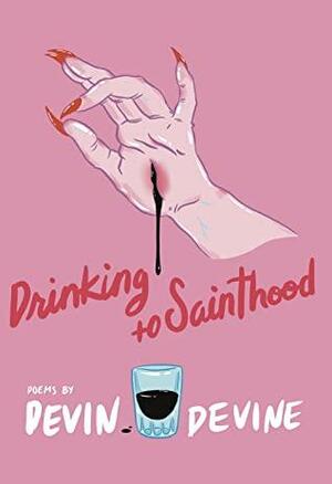 Drinking to Sainthood by Devin Devine