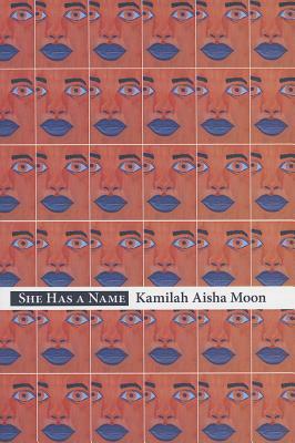 She Has a Name by Kamilah Aisha Moon